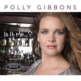 Polly Gibbons Is It Me?
